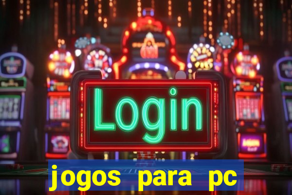 jogos para pc gratis windows 7